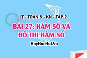 Hàm số là gì? mặt phẳng toạ độ, toạ độ điểm là gì? cách vẽ đồ thị hàm số? Toán 8 bài 27 [b27c7kn2]